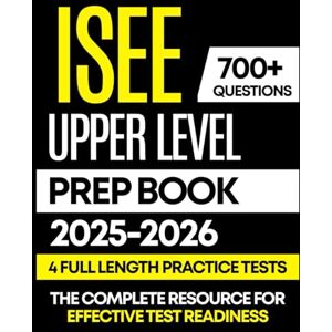 ALDERWOOD, MARIS ISEE UPPER LEVEL PREP BOOK 2025-2026: 4 Full-Length Practice Tests with Detailed Answer Explanations, Proven Strategies, and Complete Content Review for All Sections ALDERWOOD, MARIS ISEE UPPER LEVEL PREP BOOK 2025-2026: 4 Full-Length Practice Tests with Detailed Answer Explanations, Proven Strategies, and Complete Content Review for All Sections