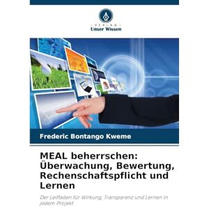 Bontango Kweme, Frederic MEAL beherrschen: Überwachung, Bewertung, Rechenschaftspflicht und Lernen Bontango Kweme, Frederic MEAL beherrschen: Überwachung, Bewertung, Rechenschaftspflicht und Lernen