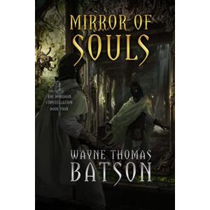 Batson, Wayne Thomas Mirror of Souls: 4 (The Myridian Constellation) Batson, Wayne Thomas Mirror of Souls: 4 (The Myridian Constellation)
