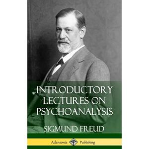 Freud, Sigmund Introductory Lectures on Psychoanalysis (Hardcover) Freud, Sigmund Introductory Lectures on Psychoanalysis (Hardcover)