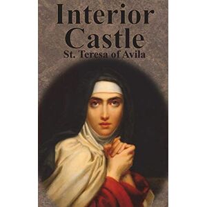 Teresa of Avila, St Interior Castle Teresa of Avila, St Interior Castle