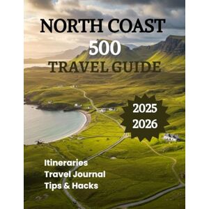 K. Brooks, Nathan North Coast 500 Travel guide 2025 2026: Discover Scotland’s Most Scenic Coastal Route K. Brooks, Nathan North Coast 500 Travel guide 2025 2026: Discover Scotland’s Most Scenic Coastal Route