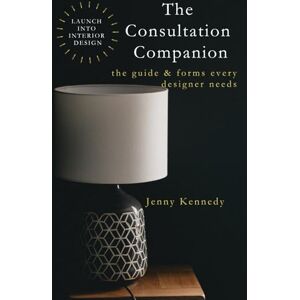 Kennedy, Jenny LAUNCH INTO INTERIOR DESIGN: a beginner's guide to the industry Kennedy, Jenny LAUNCH INTO INTERIOR DESIGN: a beginner's guide to the industry