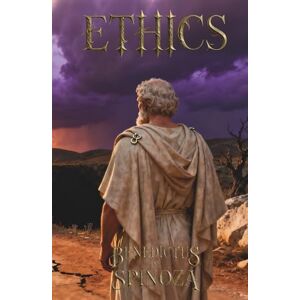 Spinoza, Benedictus de Ethics: The Classic Edition Spinoza, Benedictus de Ethics: The Classic Edition