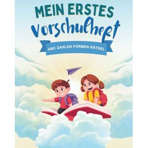 Lehrke, A. Mein erstes Vorschulheft ABC, Zahlen, Formen & Rätsel — Spielerisch lernen ab 4 Jahren Lehrke, A. Mein erstes Vorschulheft ABC, Zahlen, Formen & Rätsel — Spielerisch lernen ab 4 Jahren