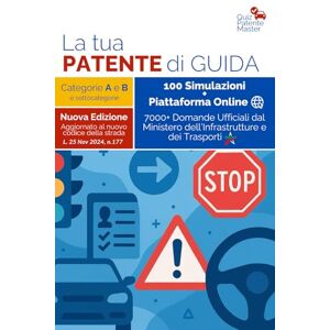 Master, Quiz Patente La tua Patente di Guida: 100 Simulazioni con 3000 Domande Ministeriali + Accesso alla Piattaforma Online (7000+ Domande) Aggiornato al nuovo codice della strada 2024 Master, Quiz Patente La tua Patente di Guida: 100 Simulazioni con 3000 Domande Ministeriali + Accesso alla Piattaforma Online (7000+ Domande) Aggiornato al nuovo codice della strada 2024