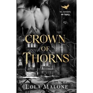 Malone, Lola Crown of Thorns A Forbidden Professor/Teacher Gothic Romance M/M (The Initiation Series) Malone, Lola Crown of Thorns A Forbidden Professor/Teacher Gothic Romance M/M (The Initiation Series)