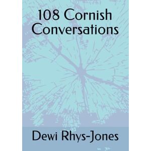 Rhys-Jones, Dewi 108 Cornish Conversations Rhys-Jones, Dewi 108 Cornish Conversations