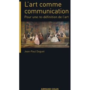 Armand Colin L'art comme communication: Pour une re-définition de l'art (French Edition) Armand Colin L'art comme communication: Pour une re-définition de l'art (French Edition)