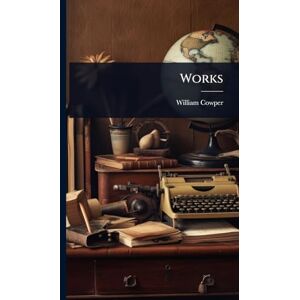 Cowper, William Works Cowper, William Works
