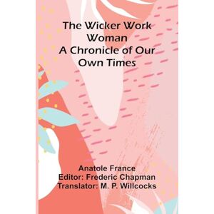 France, Anatole Wall Street stories (Edition1): A Chronicle of Our Own Times France, Anatole Wall Street stories (Edition1): A Chronicle of Our Own Times