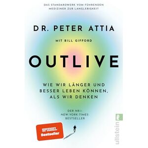 Attia, Peter OUTLIVE: Wie wir länger und besser leben können, als wir denken Das Standardwerk vom führenden Mediziner zur Langlebigkeit Deutsche Ausgabe Attia, Peter OUTLIVE: Wie wir länger und besser leben können, als wir denken Das Standardwerk vom führenden Mediziner zur Langlebigkeit Deutsche Ausgabe