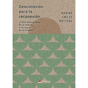 Marina Desconexión para la reconexión ¿Cómo desconectar de la matrix y no morir en el intento? Marina Desconexión para la reconexión ¿Cómo desconectar de la matrix y no morir en el intento?