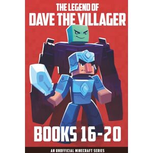 Villager, Dave The Legend of Dave the Villager Books 16–20: a collection of unofficial Minecraft books (Dave the Villager Collections) Villager, Dave The Legend of Dave the Villager Books 16–20: a collection of unofficial Minecraft books (Dave the Villager Collections)