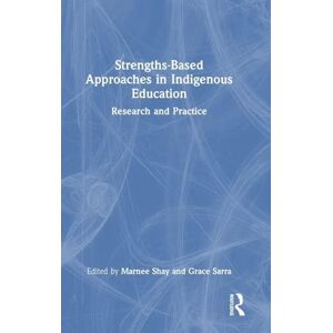 Strengths-Based Approaches in Indigenous Education: Research and Practice Strengths-Based Approaches in Indigenous Education: Research and Practice