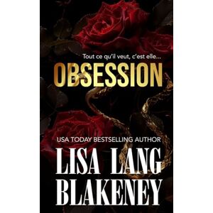 Lang Blakeney, Lisa Obesession: Une romance avec un milliardaire (Série Middleton (French Editions)) Lang Blakeney, Lisa Obesession: Une romance avec un milliardaire (Série Middleton (French Editions))