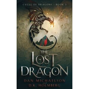 Michaelson, Dan The Lost Dragon (Cycle of Dragons) Michaelson, Dan The Lost Dragon (Cycle of Dragons)