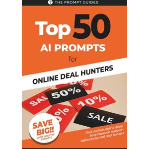 Armstrong Barkley, Miles TOP 50 AI Prompts for Online Deal Hunters: How to Use ChatGPT and AI to Score Big on Sales, Discounts, and Holiday Deals, from Black Friday to Christmas Shopping Armstrong Barkley, Miles TOP 50 AI Prompts for Online Deal Hunters: How to Use ChatGPT and AI to Score Big on Sales, Discounts, and Holiday Deals, from Black Friday to Christmas Shopping