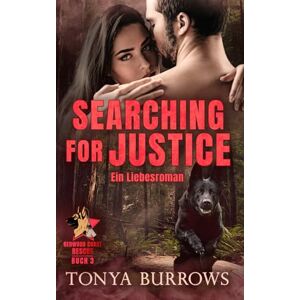 Burrows, Tonya Searching for Justice: Ein Liebesroman (Redwood Coast Rescue Deutsche Ausgabe) Burrows, Tonya Searching for Justice: Ein Liebesroman (Redwood Coast Rescue Deutsche Ausgabe)