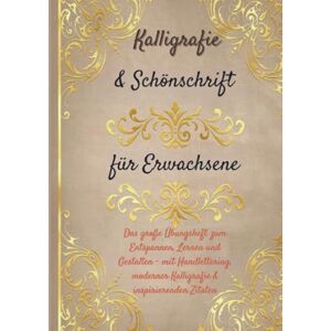 Steinmann, Julia Kalligrafie & Schönschrift für Erwachsene: Das große Übungsheft zum Entspannen, Lernen und Gestalten: mit Handlettering, moderner Kalligrafie & inspirierenden Zitaten Steinmann, Julia Kalligrafie & Schönschrift für Erwachsene: Das große Übungsheft zum Entspannen, Lernen und Gestalten: mit Handlettering, moderner Kalligrafie & inspirierenden Zitaten