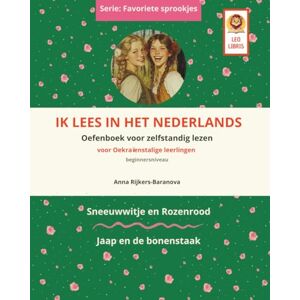 Rijkers-Baranova, Anna Ik lees in het Nederlands, oefenboek voor zelfstandig lezen voor Oekraïenstalige leerlingen, beginnersniveau, "Sneeuwwitje en Rozenrood", "Jaap en de bonenstaak Rijkers-Baranova, Anna Ik lees in het Nederlands, oefenboek voor zelfstandig lezen voor Oekraïenstalige leerlingen, beginnersniveau, "Sneeuwwitje en Rozenrood", "Jaap en de bonenstaak
