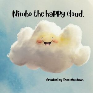 Meadows, Theo Nimbo the happy cloud: The land of rainbows: 1 (From nature and science to magic and adventure.) Meadows, Theo Nimbo the happy cloud: The land of rainbows: 1 (From nature and science to magic and adventure.)