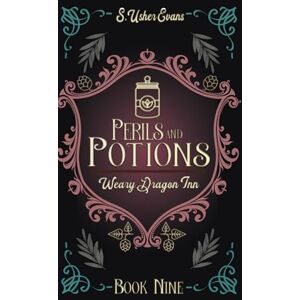 Evans, S. Usher Perils and Potions: A Cozy Fantasy Novel: 9 (The Weary Dragon Inn) Evans, S. Usher Perils and Potions: A Cozy Fantasy Novel: 9 (The Weary Dragon Inn)