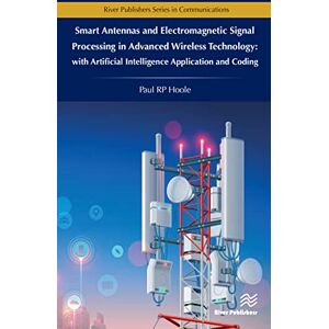 River Publishers Smart Antennas and Electromagnetic Signal Processing in Advanced Wireless Technology River Publishers Smart Antennas and Electromagnetic Signal Processing in Advanced Wireless Technology