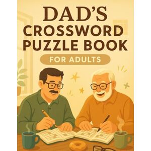 Crosswords Press, Amelia Dad’s Crossword Puzzle Book for Adults: 50 Large-Print Puzzles with Funny Dad Jokes & Inspiring Quotes Brain-Boosting Gift for Dads, Grandpas & Puzzle Lovers Crosswords Press, Amelia Dad’s Crossword Puzzle Book for Adults: 50 Large-Print Puzzles with Funny Dad Jokes & Inspiring Quotes Brain-Boosting Gift for Dads, Grandpas & Puzzle Lovers