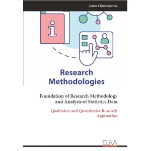 Chindengwike, James Foundation of Research Methodology and Analysis of Statistics Data: Qualitative and Quantitative Research Approaches Chindengwike, James Foundation of Research Methodology and Analysis of Statistics Data: Qualitative and Quantitative Research Approaches