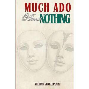 Shakespeare, William Much Ado About Nothing Shakespeare, William Much Ado About Nothing