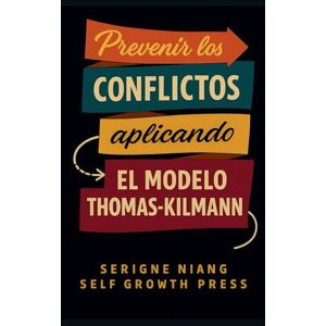 niang, serigne Prevenir los conflictos aplicando el modelo Thomas-Kilmann niang, serigne Prevenir los conflictos aplicando el modelo Thomas-Kilmann