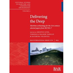 Delivering the Deep: Maritime archaeology for the 21st century: selected papers from IKUWA 7: 3170 (International) Delivering the Deep: Maritime archaeology for the 21st century: selected papers from IKUWA 7: 3170 (International)