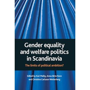 Philosophy Gender equality and welfare politics in Scandinavia: The Limits of Political Ambition? Philosophy Gender equality and welfare politics in Scandinavia: The Limits of Political Ambition?