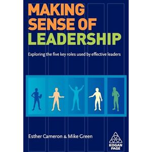 Esther Cameron Making Sense of Leadership: Exploring The Five Key Roles Used By Effective Leaders Esther Cameron Making Sense of Leadership: Exploring The Five Key Roles Used By Effective Leaders