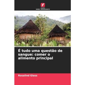 Glass, Rosalind É tudo uma questão de sangue: comer o alimento principal Glass, Rosalind É tudo uma questão de sangue: comer o alimento principal