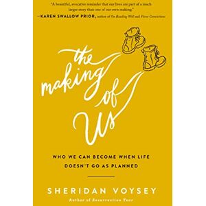 Voysey, Sheridan MAKING OF US PB: Who We Can Become When Life Doesn’t Go As Planned Voysey, Sheridan MAKING OF US PB: Who We Can Become When Life Doesn’t Go As Planned