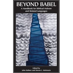 Beyond Babel: A Handbook for Biblical Hebrew and Related Languages: 42 (Resources for Biblical Study) Beyond Babel: A Handbook for Biblical Hebrew and Related Languages: 42 (Resources for Biblical Study)
