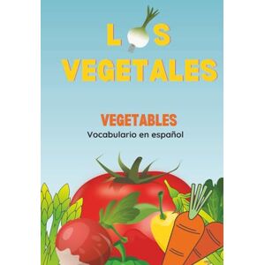 Avila, GA Los vegetales vocabulario en español: Learn vegetables in Spanish Avila, GA Los vegetales vocabulario en español: Learn vegetables in Spanish