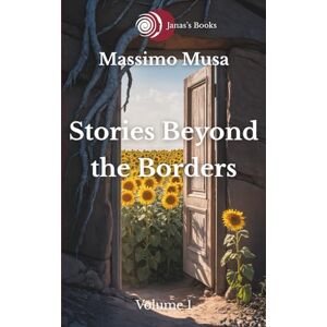 Musa, Massimo Stories Beyond the Borders: The borders we carry within: 21 short stories, 147 questions, for personal transformation Musa, Massimo Stories Beyond the Borders: The borders we carry within: 21 short stories, 147 questions, for personal transformation
