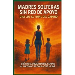 GONZALEZ MORDOCK, Tatiana Yovanka Madres Solteras sin Red de Apoyo. Una Luz al Final del Camino GONZALEZ MORDOCK, Tatiana Yovanka Madres Solteras sin Red de Apoyo. Una Luz al Final del Camino