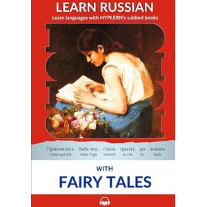 Van den End, Kees Learn Russian with Fairy Tales: Interlinear Russian to English: 1 (Interlinear Stories for Beginners and Advanced Students in the Russian language) Van den End, Kees Learn Russian with Fairy Tales: Interlinear Russian to English: 1 (Interlinear Stories for Beginners and Advanced Students in the Russian language)
