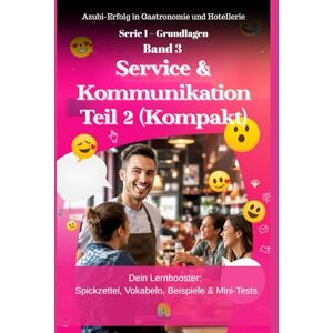 Redaktion, Ascens IQ Band 3 – Grundlagen Service & Kommunikation Teil 2 (kompakt): Prüfungsvorbereitung für die IHK-Prüfung – einfach erklärt, praxisnah, kompakt ... Ausbildung und IHK-Prüfung). Kompaktwissen.) Redaktion, Ascens IQ Band 3 – Grundlagen Service & Kommunikation Teil 2 (kompakt): Prüfungsvorbereitung für die IHK-Prüfung – einfach erklärt, praxisnah, kompakt ... Ausbildung und IHK-Prüfung). Kompaktwissen.)