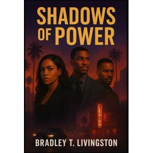 Livingston, Bradley T. SHADOWS OF POWER Livingston, Bradley T. SHADOWS OF POWER