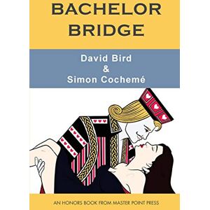 Bird, David Bachelor Bridge: An Honors Book from Master Point Press Bird, David Bachelor Bridge: An Honors Book from Master Point Press