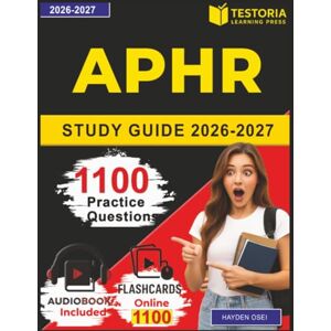 Osei, Hayden aPHR Study Guide 2026-2027: 1100 Questions and Explanations Across All Domains for Associate Professional in Human Resources Exam Prep Osei, Hayden aPHR Study Guide 2026-2027: 1100 Questions and Explanations Across All Domains for Associate Professional in Human Resources Exam Prep