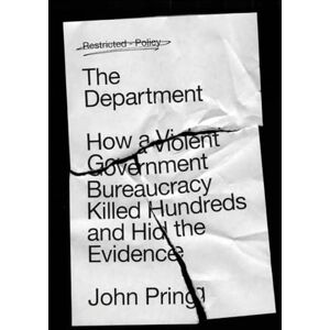 Pring, John The Department: How a Violent Government Bureaucracy Killed Hundreds and Hid the Evidence Pring, John The Department: How a Violent Government Bureaucracy Killed Hundreds and Hid the Evidence