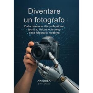 Aguzzi, Enrico Diventare un fotografo: dalla passione alla professione: tecnica visione e impresa della fotografia moderna (Luce, emozione, fotografia) Aguzzi, Enrico Diventare un fotografo: dalla passione alla professione: tecnica visione e impresa della fotografia moderna (Luce, emozione, fotografia)