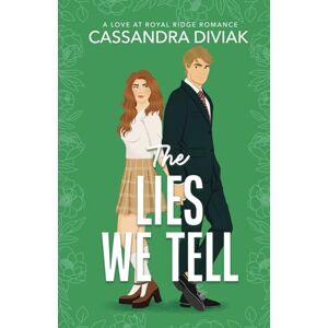 Diviak, Cassandra The Lies We Tell: Love at Royal Ridge Book 1 Diviak, Cassandra The Lies We Tell: Love at Royal Ridge Book 1