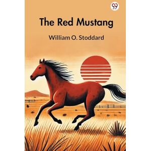 Stoddard, William O The Red Mustang (Edition1) Stoddard, William O The Red Mustang (Edition1)